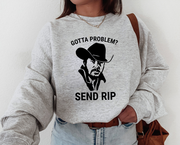 Yellowstone Sweater Dutton Ranch Shirt Gotta Problem? Send RIP Yellowstone Beth Dutton Sweatshirt