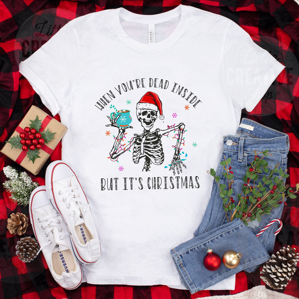 When You're Dead Inside But It's Christmas Shirt Sarcastic Holiday Ugly Skeleton