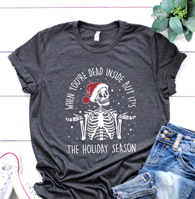 When You're Dead Inside But It's Christmas Skeleton Shirt