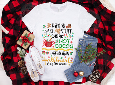 Let's Bake Stuff Drink Hot Cocoa and Watch Christmas Movies Shirt, Christmas Movies Family Tee