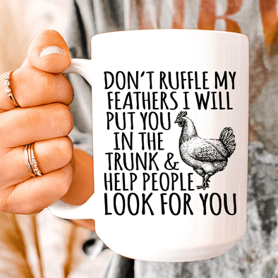 Don't Ruffle My Feathers Ceramic Mug 11 oz