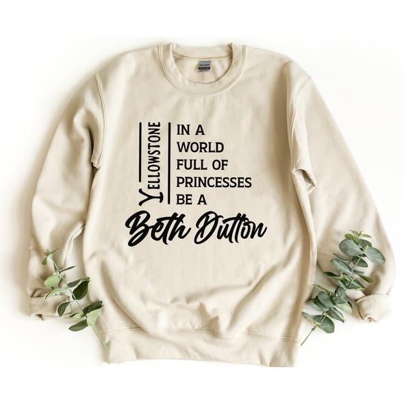 Yellowstone In a world full of princesses be a Beth Dutton Sweatshirt, Camping sweatshirt, National Park Shirt