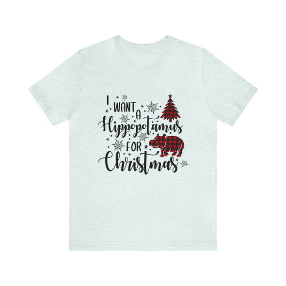 I Want A Hippopotamus For Christmas Shirt, Merry Christmas Shirt, Animal Lover Shirt, Hippopotamus Shirt,Gift For Christmas