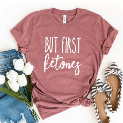 Funny But First Ketones T-Shirt, Funny Keto Shirt, Cute But First Keto T-Shirt