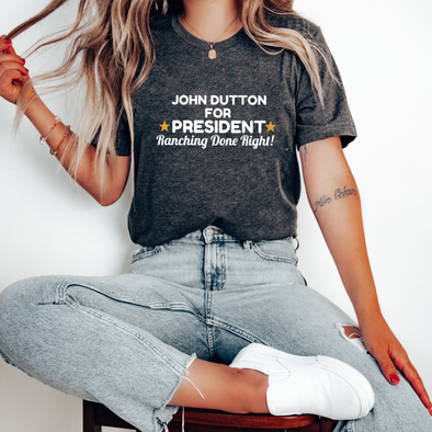 John Dutton for president Ranching Done Right Shirt, Yellowstone T-shirt Dutton Ranch Tee Yellowstone Sweater