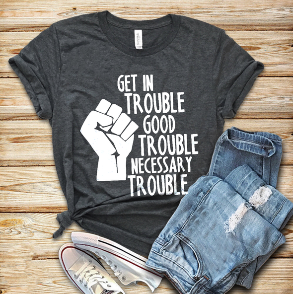 Get in Trouble Good Trouble Necessary Trouble Quote John Lewis Shirt, Equality Shirt, Civil Rights Icon Shirt, John Lewis, Protest Shirt