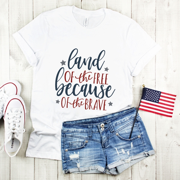 Land of the Free Because of the Brave Shirt, 4th of July Shirt, Memorial Day Shirt, Red White and blue, Merica, USA, Freedom