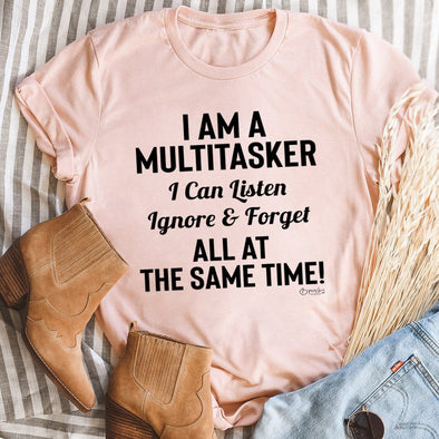 I Am a Multitasker I Can Listen Ignore and Forget All at the Same Time T-Shirt, Funny Mom Shirt