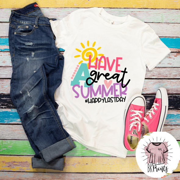 Have a great summer Shirt, Last Day of School Tshirt, Goodbye School T-Shirt