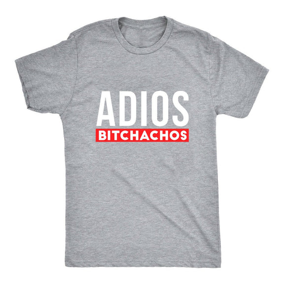 Adios Bitchacos Shirt, Latino T-shirt, Adios Tee, Latino, Mexican, Feminism