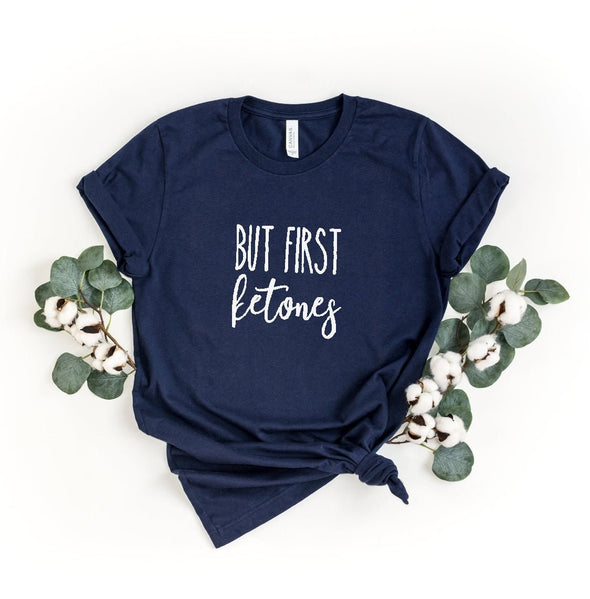 Funny But First Ketones T-Shirt, Funny Keto Shirt, Cute But First Keto T-Shirt