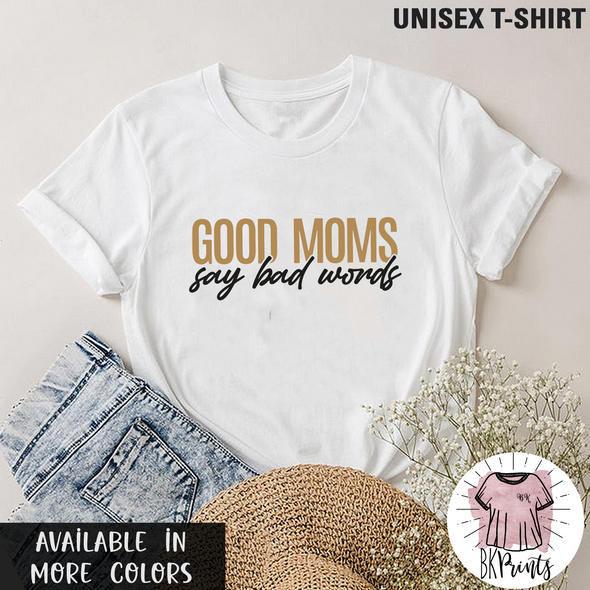 Good Moms Say Bad Words Shirt, Cute Mom Shirt, Mama Shirt, Mom Life Shirt